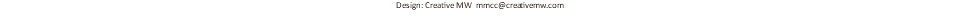 Design: Creative MW mmcc@creativemw.com