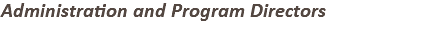 Administration and Program Directors